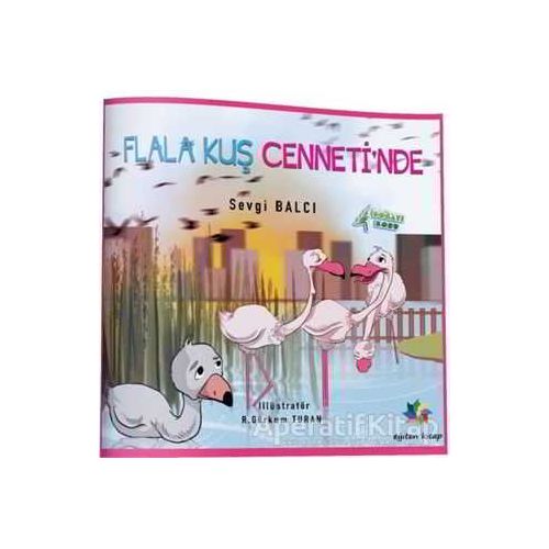 Flala Kuş Cennetinde - Kolektif - Eğiten Kitap