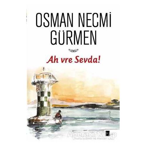 Ah vre Sevda! - Osman Necmi Gürmen - Gölgeler Kitap