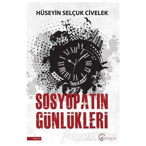 Sosyopatın Günlükleri - Hüseyin Selçuk Civelek - Eftalya Kitap