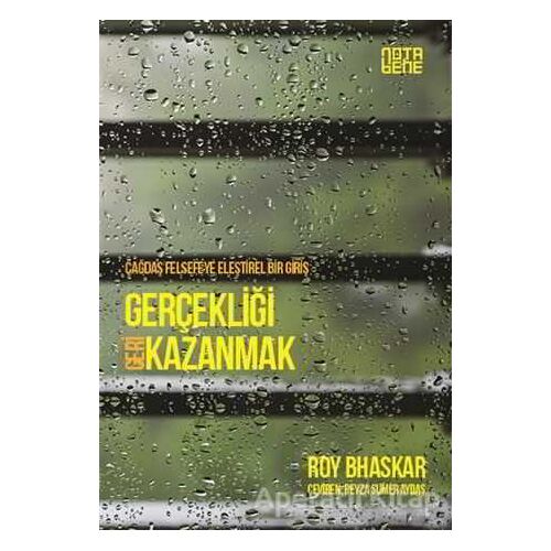 Çağdaş Felsefeye Eleştirel Bir Giriş - Gerçekliği Geri Kazanmak - Roy Bhaskar - Nota Bene Yayınları