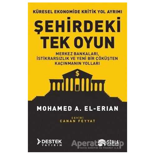 Şehirdeki Tek Oyun - Mohamed A. El-Erian - Scala Yayıncılık