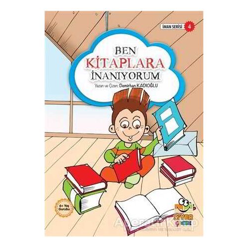 Ben Kitaplara İnanıyorum - Demirhan Kadıoğlu - Siyer Çocuk Yayınları