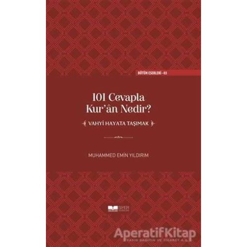 101 Cevapla Kur’an Nedir? - Muhammed Emin Yıldırım - Siyer Yayınları