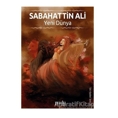 Yeni Dünya - Sabahattin Ali - Puslu Yayıncılık