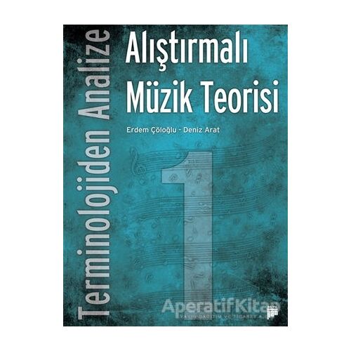 Terminolojiden Analize Alıştırmalı Müzik Teorisi 1 - Deniz Arat - Pan Yayıncılık