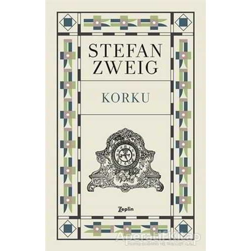 Korku - Stefan Zweig - Zeplin Kitap