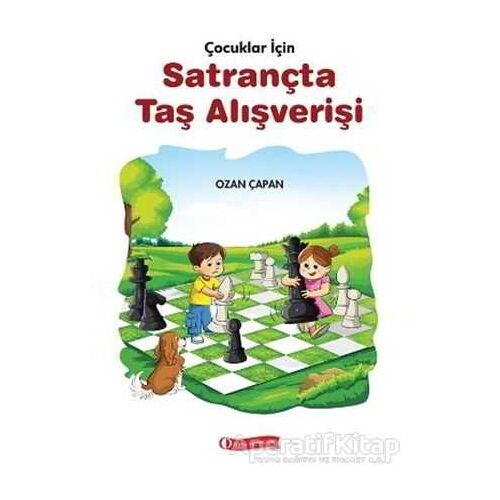 Çocuklar İçin Satrançta Taş Alışverişi - Ozan Çapan - ODTÜ Geliştirme Vakfı Yayıncılık