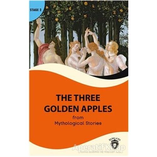 The Three Golden Apples Stage 2 - Mythological Stories - Dorlion Yayınları