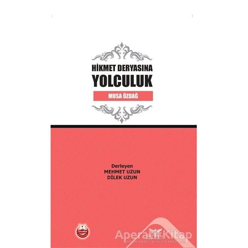 Hikmet Deryasına Yolculuk - Musa Özdağ - Altınordu Yayınları