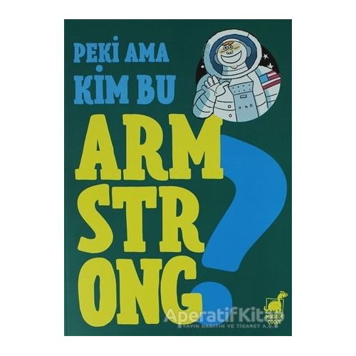 Peki Ama Kim Bu Armstrong ? - Giulia Calandra Buonaura - Dinozor Çocuk