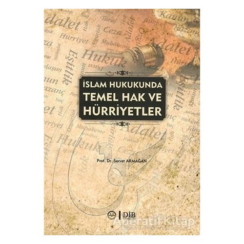 İslam Hukukunda Temel Hak ve Hürriyetler - Servet Armağan - Diyanet İşleri Başkanlığı