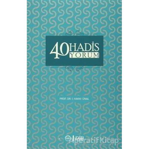 40 Hadis Yorum - İsmail Hakkı Ünal - Diyanet İşleri Başkanlığı