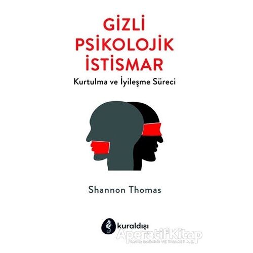 Gizli Psikolojik İstismar - Shannon Thomas - Kuraldışı Yayınevi