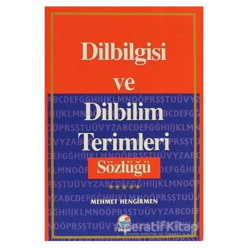 Dilbilgisi ve Dilbilim Terimleri Sözlüğü - Mehmet Hengirmen - Engin Yayınevi