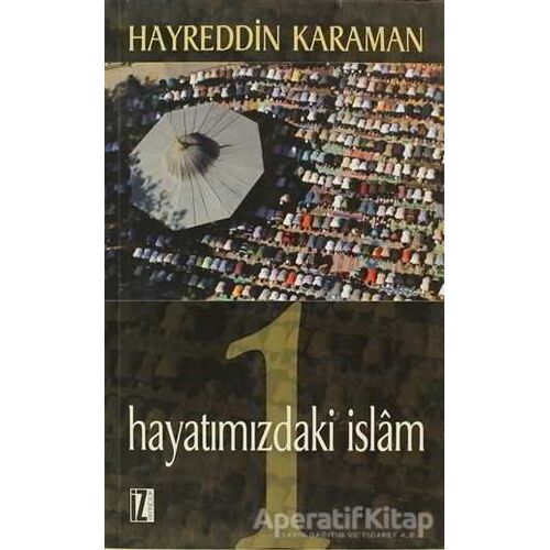 Hayatımızdaki İslam 1 - Hayreddin Karaman - İz Yayıncılık