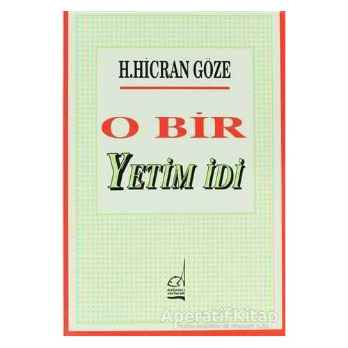 O Bir Yetim İdi - Hacer Hicran Göze - Boğaziçi Yayınları