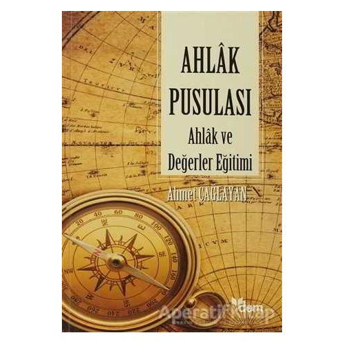 Ahlak Pusulası - Ahmet Çağlayan - Dem Yayınları