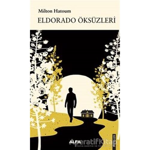 Eldorada Öksüzleri - Milton Hatoum - Alfa Yayınları