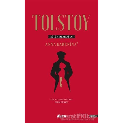 Anna Karenina 2 - Tolstoy Bütün Eserleri 9 - Lev Nikolayeviç Tolstoy - Alfa Yayınları
