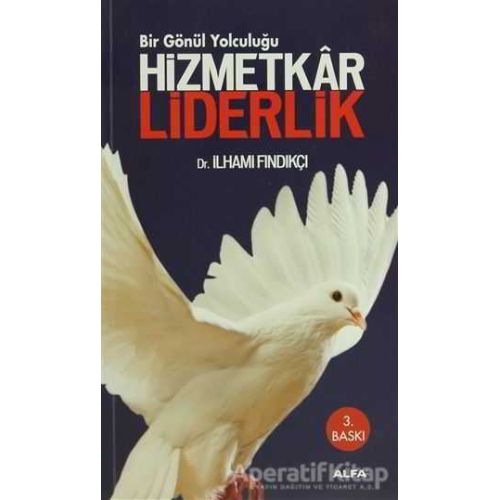 Hizmetkar Liderlik - İlhami Fındıkçı - Alfa Yayınları