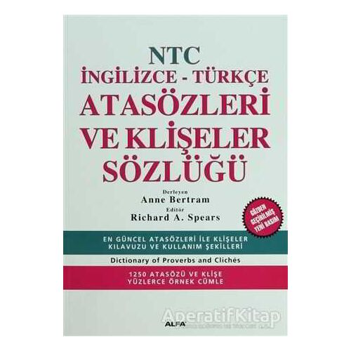 NTC İngilizce - Türkçe Atasözleri ve Klişeler Sözlüğü - Anne Bertram - Alfa Yayınları