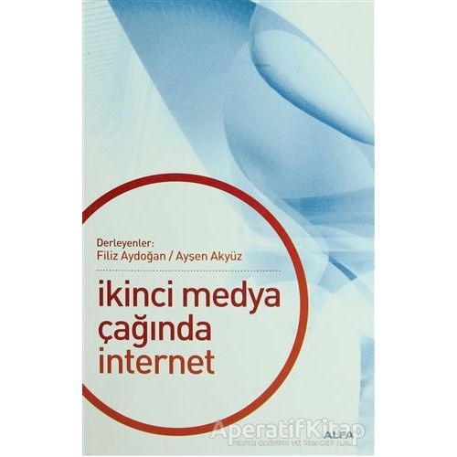 İkinci Medya Çağında İnternet - Derleme - Alfa Yayınları