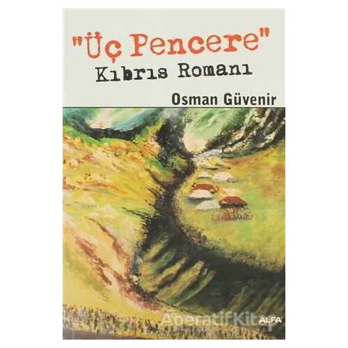 Üç Pencere - Osman Güvenir - Alfa Yayınları