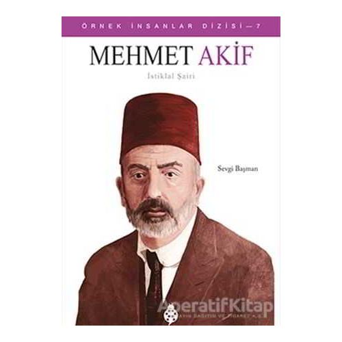 Mehmet Akif - Sevgi Başman - Uğurböceği Yayınları