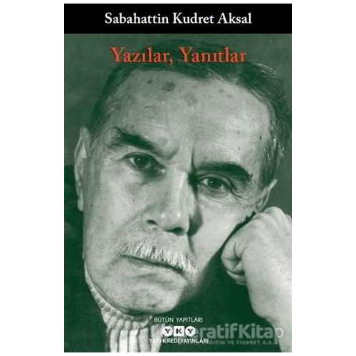 Yazılar, Yanıtlar - Sabahattin Kudret Aksal - Yapı Kredi Yayınları