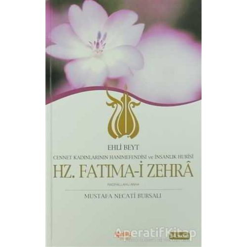 Ehli Beyt Cennet Kadınlarının Hanımefendisi ve İnsanlık Hurisi Hz. Fatıma-i Zehra