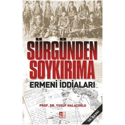 Sürgünden Soykırıma Ermeni İddiaları - Yusuf Halaçoğlu - Babıali Kültür Yayıncılığı