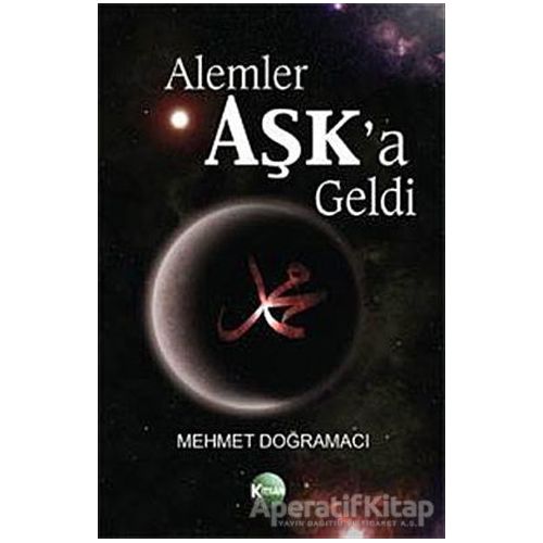 Alemler Aşk’a Geldi - Mehmet Doğramacı - Kitsan Yayınları