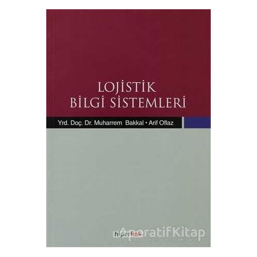 Lojistik Bilgi Sistemleri - Arif Oflaz - Hiperlink Yayınları