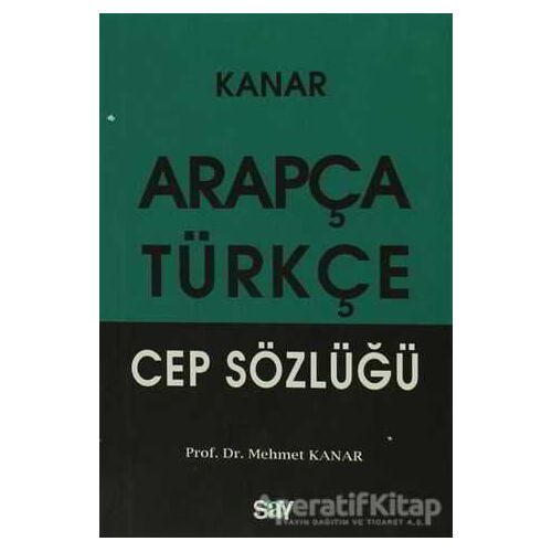 Arapça - Türkçe Cep Sözlüğü - Mehmet Kanar - Say Yayınları