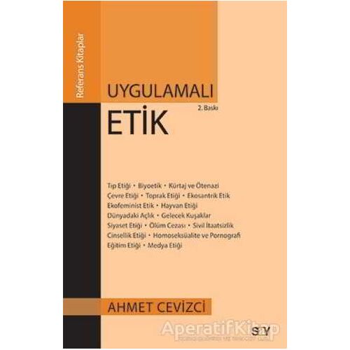 Uygulamalı Etik - Ahmet Cevizci - Say Yayınları
