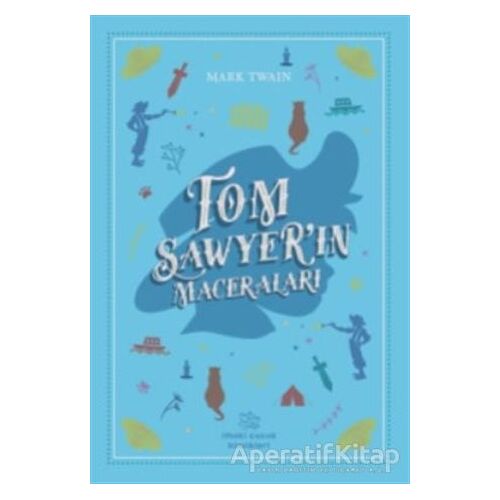 Tom Sawyer’in Maceraları - Mark Twain - İthaki Çocuk Yayınları