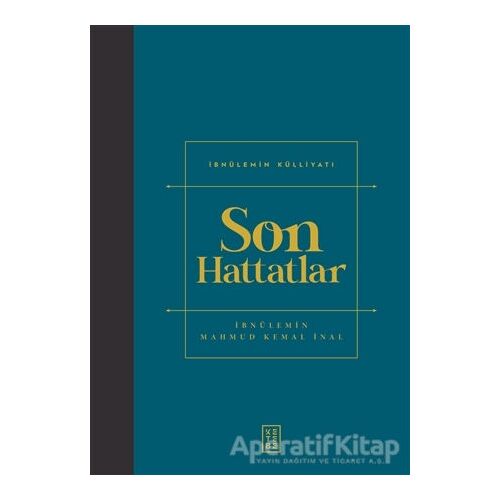 Son Hattatlar - İbnülemin Mahmut Kemal İnal - Ketebe Yayınları