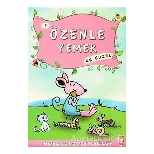 Özenle Yemek Ne Güzel - Münire Şafak - Timaş Çocuk