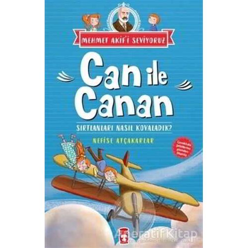 Can İle Canan - Sırtlanları Nasıl Kovaladık? - Nefise Atçakarlar - Timaş Çocuk