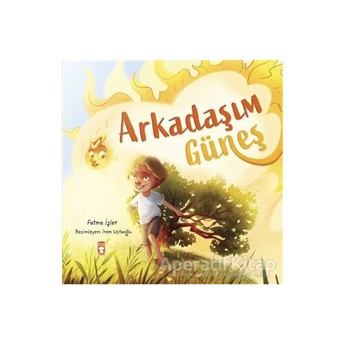Arkadaşım Güneş - Fatma İşler - Timaş Çocuk