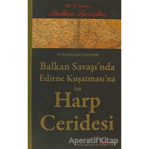 Balkan Savaşı’nda Edirne Kuşatması’na Ait Harp Ceridesi - Yüzbaşı Naci Efendi - Alfa Yayınları
