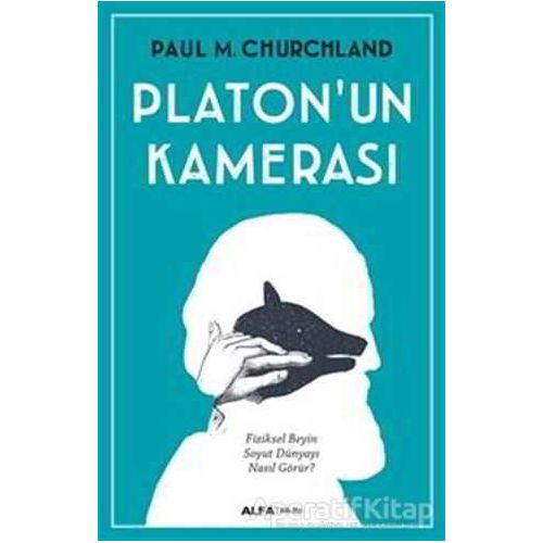 Platon’un Kamerası - Paul M. Cmurchland - Alfa Yayınları