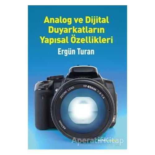 Analog ve Dijital Duyarkatların Yapısal Özellikleri - Ergün Turan - Alfa Yayınları