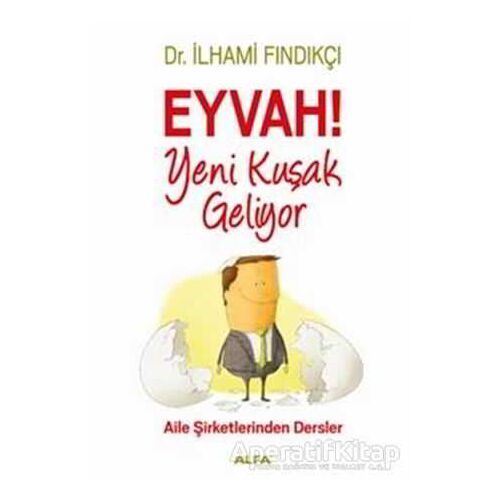 Eyvah! Yeni Kuşak Geliyor - İlhami Fındıkçı - Alfa Yayınları