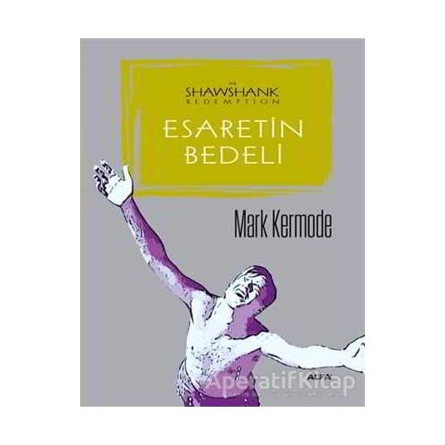 Esaretin Bedeli - Mark Kermode - Alfa Yayınları