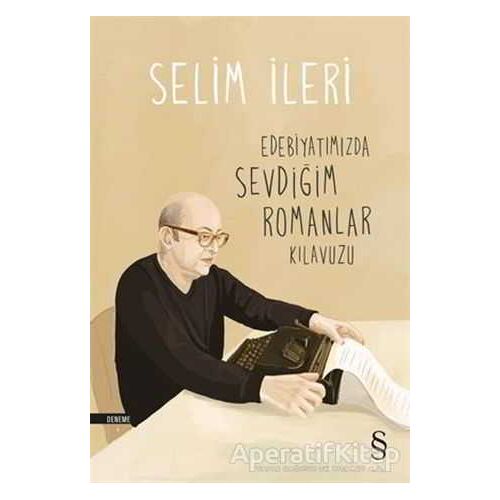 Edebiyatımızda Sevdiğim Romanlar Kılavuzu - Selim İleri - Everest Yayınları