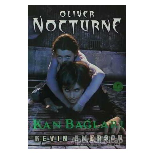Oliver Nocturne 3 - Kan Bağları - Kevin Emerson - Artemis Yayınları