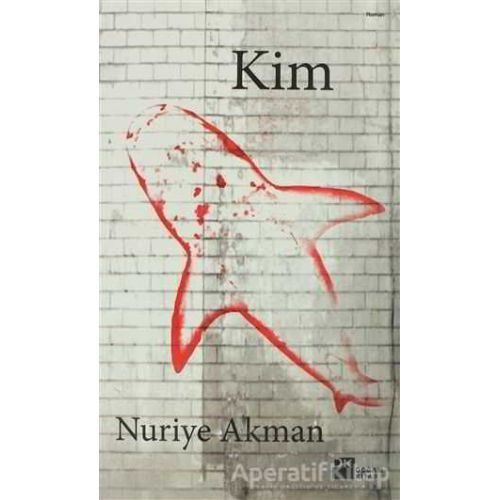 Kim - Nuriye Akman - Doğan Kitap