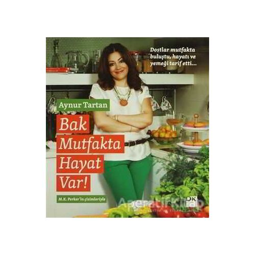 Bak Mutfakta Hayat Var - Aynur Tartan - Doğan Kitap