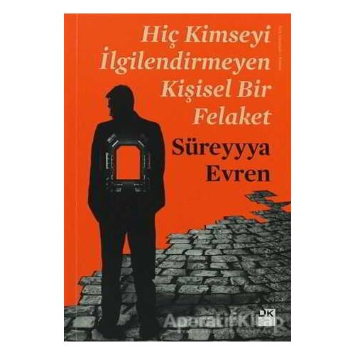 Hiç Kimseyi İlgilendirmeyen Kişisel Bir Felaket - Süreyyya Evren - Doğan Kitap